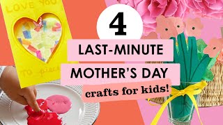 4 Easy Mothers Day Crafts for Kids - Last Minute Gift Ideas
